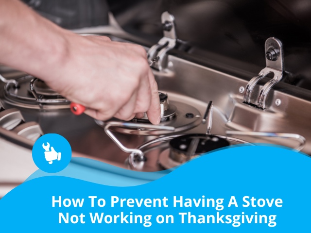 How To Prevent Having A Stove Not Working on Thanksgiving